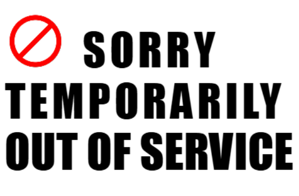SORRY TEMPORARILY OUT OF SERVICE sign