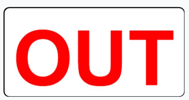 OUT sign