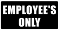 EMPLOYEE'S ONLY sign