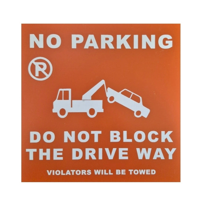 DO NOT BLOCK THE DRIVE WAY/ NO PARKINGSign