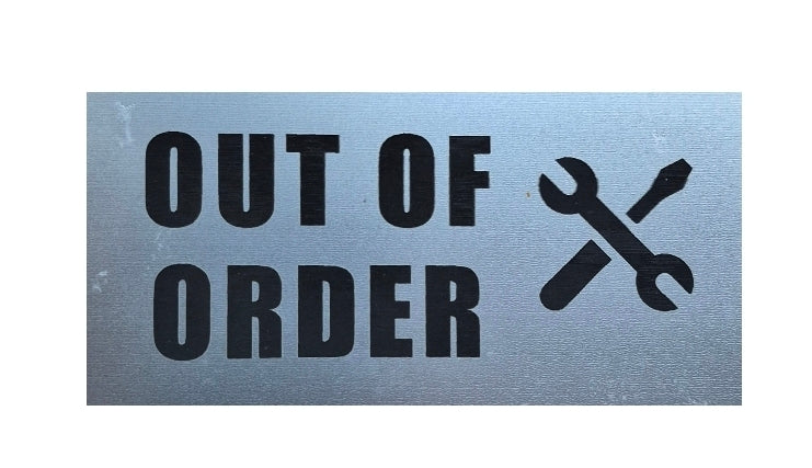 OUT OF ORDER silver edition sign